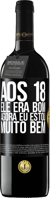 39,95 € | Vinho tinto Edição RED MBE Reserva Aos 18 ele era bom. Agora eu estou muito bem Etiqueta Preta. Etiqueta personalizável Reserva 12 Meses Colheita 2016 Tempranillo