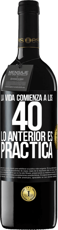 «La vida comienza a los 40. Lo anterior es solamente práctica» Edición RED MBE Reserva