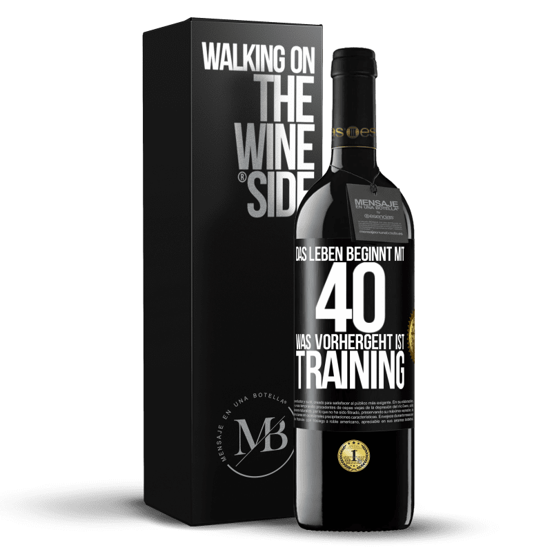 39,95 € Kostenloser Versand | Rotwein RED Ausgabe MBE Reserve Das Leben beginnt mit 40. Was vorhergeht ist Training Schwarzes Etikett. Anpassbares Etikett Reserve 12 Monate Ernte 2016 Tempranillo