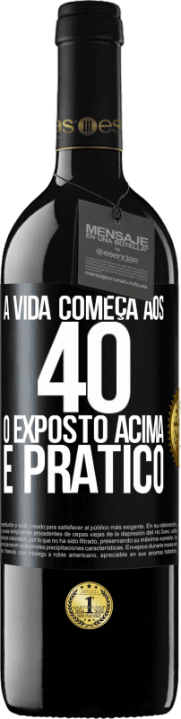 «A vida começa aos 40 anos. O acima é apenas prático» Edição RED MBE Reserva