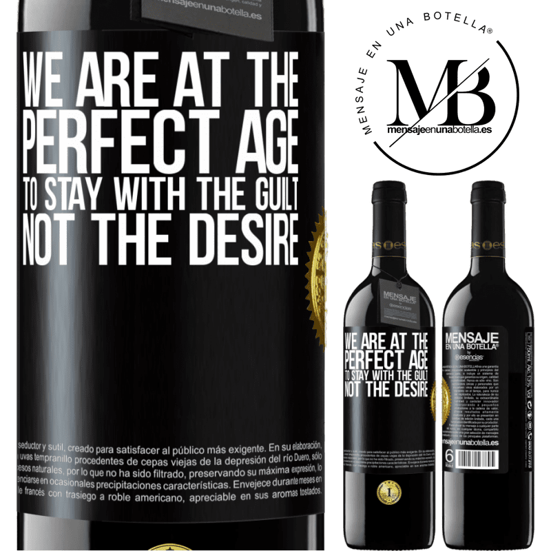 39,95 € Free Shipping | Red Wine RED Edition MBE Reserve We are at the perfect age, to stay with the guilt, not the desire Black Label. Customizable label Reserve 12 Months Harvest 2014 Tempranillo