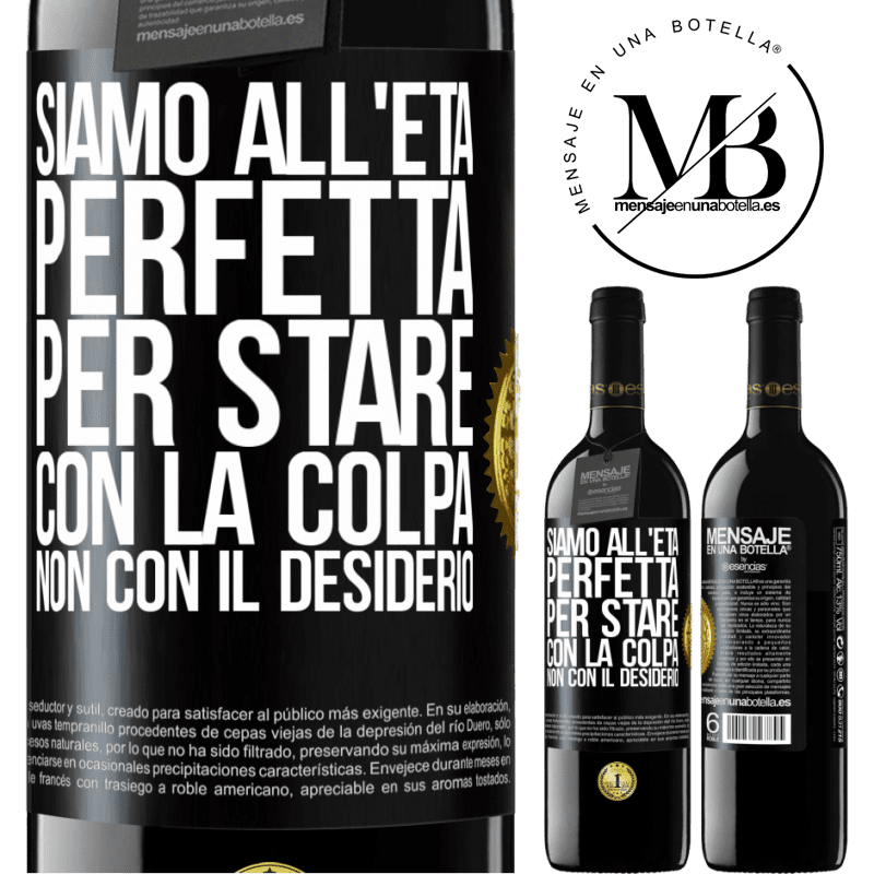 39,95 € Spedizione Gratuita | Vino rosso Edizione RED MBE Riserva Siamo all'età perfetta, per stare con la colpa, non con il desiderio Etichetta Nera. Etichetta personalizzabile Riserva 12 Mesi Raccogliere 2014 Tempranillo