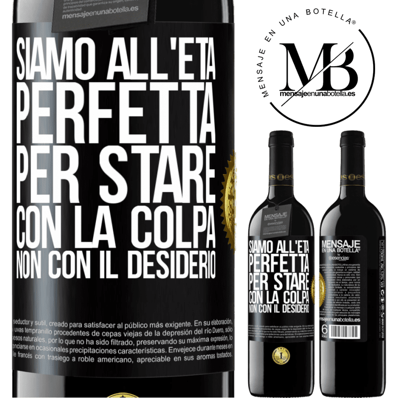 39,95 € Spedizione Gratuita | Vino rosso Edizione RED MBE Riserva Siamo all'età perfetta, per stare con la colpa, non con il desiderio Etichetta Nera. Etichetta personalizzabile Riserva 12 Mesi Raccogliere 2016 Tempranillo