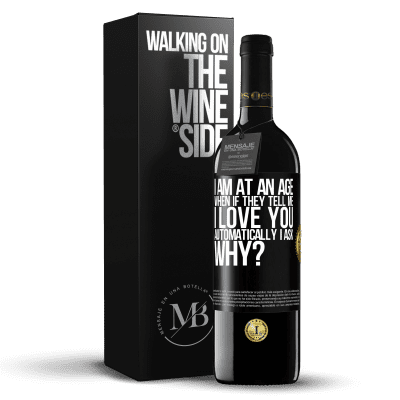 «I am at an age when if they tell me, I love you automatically I ask, why?» RED Edition MBE Reserve