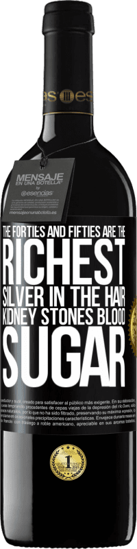 39,95 € | 红酒 RED版 MBE 预订 四十年代和五十年代是最富有的。银在头发，肾结石，血糖 黑标. 可自定义的标签 预订 12 个月 收成 2014 Tempranillo