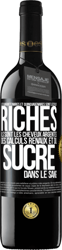 39,95 € | Vin rouge Édition RED MBE Réserve Les quarantenaires et quinquagénaires sont les plus riches: Ils sont les cheveux argentés, des calculs rénaux et du sucre dans l Étiquette Noire. Étiquette personnalisable Réserve 12 Mois Récolte 2016 Tempranillo