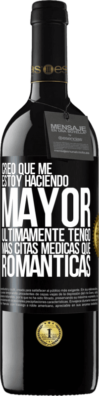 «Creo que me estoy haciendo mayor. Últimamente tengo más citas médicas que románticas» Edición RED MBE Reserva