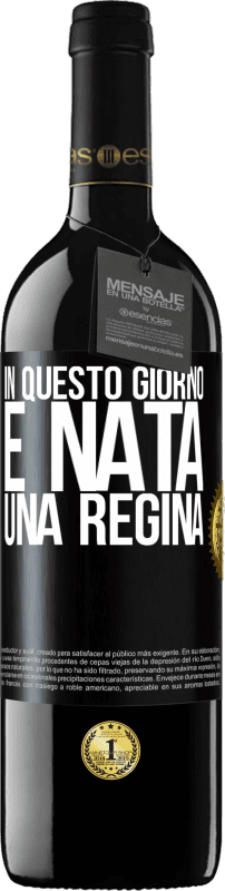39,95 € Spedizione Gratuita | Vino rosso Edizione RED MBE Riserva In questo giorno è nata una regina Etichetta Nera. Etichetta personalizzabile Riserva 12 Mesi Raccogliere 2016 Tempranillo