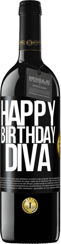 39,95 € | Red Wine RED Edition MBE Reserve Happy birthday Diva Black Label. Customizable label Reserve 12 Months Harvest 2014 Tempranillo