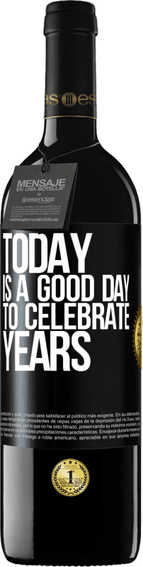 39,95 € | Красное вино Издание RED MBE Бронировать Сегодня хороший день, чтобы праздновать годы Черная метка. Настраиваемая этикетка Бронировать 12 Месяцы Урожай 2014 Tempranillo