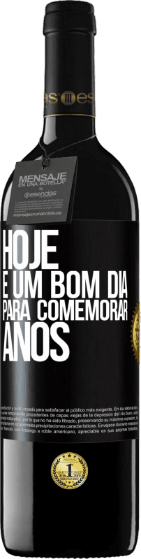 39,95 € | Vinho tinto Edição RED MBE Reserva Hoje é um bom dia para comemorar anos Etiqueta Preta. Etiqueta personalizável Reserva 12 Meses Colheita 2015 Tempranillo