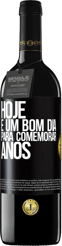 «Hoje é um bom dia para comemorar anos» Edição RED MBE Reserva