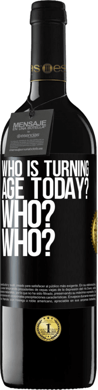 «Who is turning age today? Who? Who?» RED Edition MBE Reserve