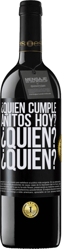 «¿Quién cumple añitos hoy?¿Quién?¿Quién?» Edición RED MBE Reserva