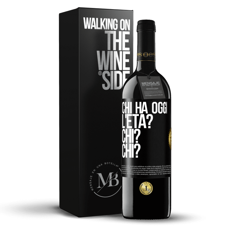 39,95 € Spedizione Gratuita | Vino rosso Edizione RED MBE Riserva Chi ha oggi l'età? Chi? Chi? Etichetta Nera. Etichetta personalizzabile Riserva 12 Mesi Raccogliere 2015 Tempranillo