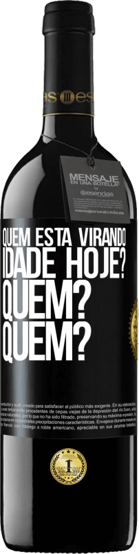 «Quem está virando idade hoje? Quem? Quem?» Edição RED MBE Reserva