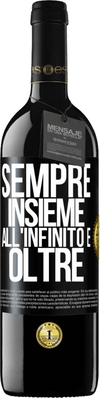 39,95 € Spedizione Gratuita | Vino rosso Edizione RED MBE Riserva Sempre insieme all'infinito e oltre Etichetta Nera. Etichetta personalizzabile Riserva 12 Mesi Raccogliere 2016 Tempranillo
