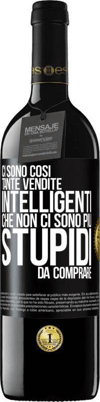 39,95 € | Vino rosso Edizione RED MBE Riserva Ci sono così tante vendite intelligenti che non ci sono più stupidi da comprare Etichetta Nera. Etichetta personalizzabile Riserva 12 Mesi Raccogliere 2015 Tempranillo