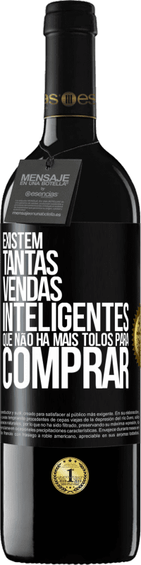 39,95 € | Vinho tinto Edição RED MBE Reserva Existem tantas vendas inteligentes que não há mais tolos para comprar Etiqueta Preta. Etiqueta personalizável Reserva 12 Meses Colheita 2015 Tempranillo