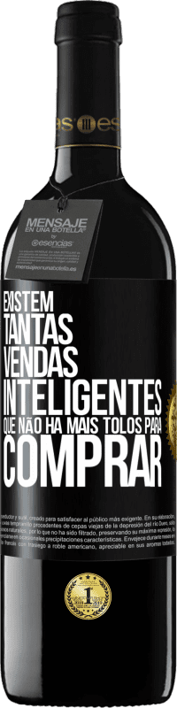 39,95 € | Vinho tinto Edição RED MBE Reserva Existem tantas vendas inteligentes que não há mais tolos para comprar Etiqueta Preta. Etiqueta personalizável Reserva 12 Meses Colheita 2016 Tempranillo