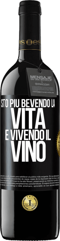 Spedizione Gratuita | Vino rosso Edizione RED MBE Riserva Sto più bevendo la vita e vivendo il vino Etichetta Nera. Etichetta personalizzabile Riserva 12 Mesi Raccogliere 2014 Tempranillo