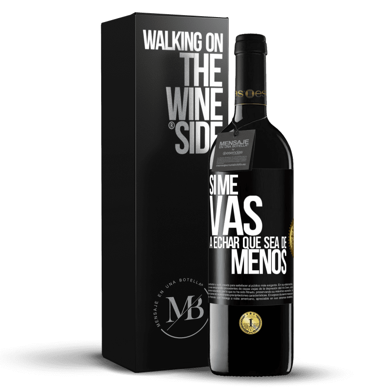 39,95 € Envío gratis | Vino Tinto Edición RED MBE Reserva Si me vas a echar, que sea de menos Etiqueta Negra. Etiqueta personalizable Reserva 12 Meses Cosecha 2015 Tempranillo