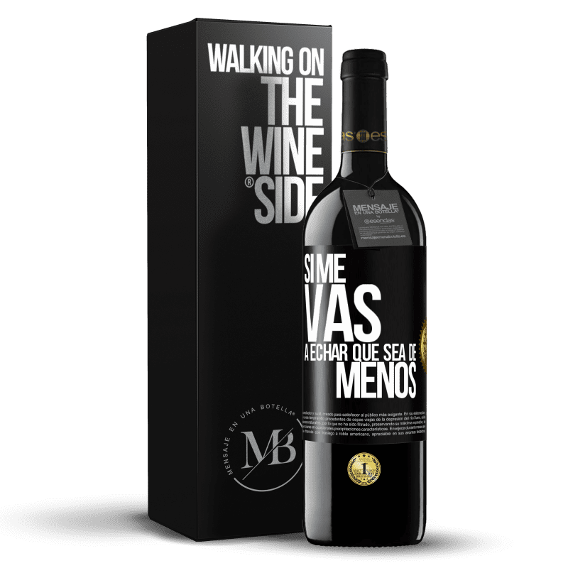 39,95 € Envio grátis | Vinho tinto Edição RED MBE Reserva Se você vai sentir minha falta, deixe estar Etiqueta Preta. Etiqueta personalizável Reserva 12 Meses Colheita 2014 Tempranillo