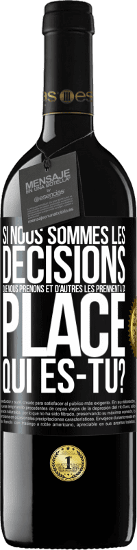 39,95 € Envoi gratuit | Vin rouge Édition RED MBE Réserve Si nous sommes les décisions que nous prenons et d'autres les prennent à ta place, qui es-tu? Étiquette Noire. Étiquette personnalisable Réserve 12 Mois Récolte 2016 Tempranillo