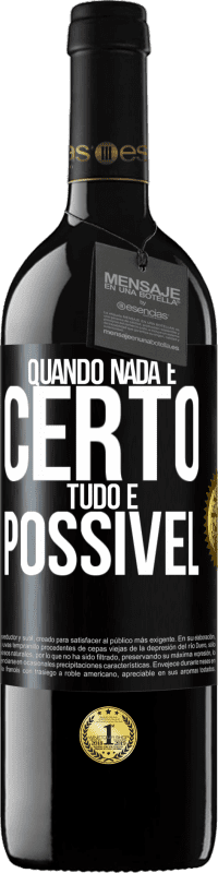 39,95 € Envio grátis | Vinho tinto Edição RED MBE Reserva Quando nada é certo, tudo é possível Etiqueta Preta. Etiqueta personalizável Reserva 12 Meses Colheita 2016 Tempranillo