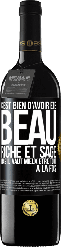 Envoi gratuit | Vin rouge Édition RED MBE Réserve C'est bien d'avoir été beau, riche et sage, mais il vaut mieux être tout à la fois Étiquette Noire. Étiquette personnalisable Réserve 12 Mois Récolte 2014 Tempranillo