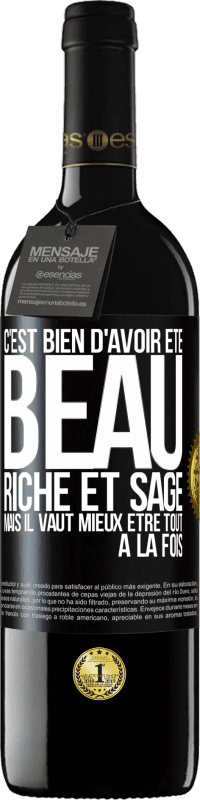 39,95 € | Vin rouge Édition RED MBE Réserve C'est bien d'avoir été beau, riche et sage, mais il vaut mieux être tout à la fois Étiquette Noire. Étiquette personnalisable Réserve 12 Mois Récolte 2016 Tempranillo