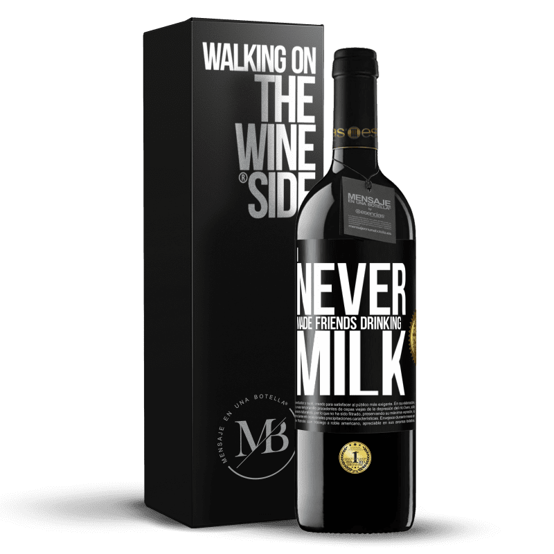 39,95 € Free Shipping | Red Wine RED Edition MBE Reserve I never made friends drinking milk Black Label. Customizable label Reserve 12 Months Harvest 2014 Tempranillo