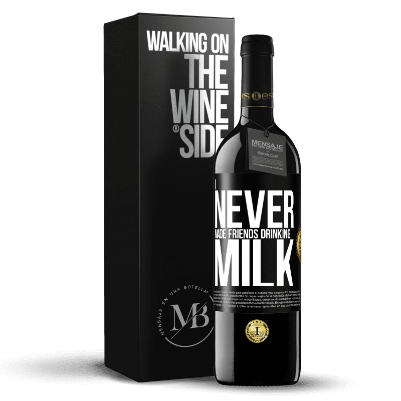 39,95 € Free Shipping | Red Wine RED Edition MBE Reserve I never made friends drinking milk Black Label. Customizable label Reserve 12 Months Harvest 2016 Tempranillo