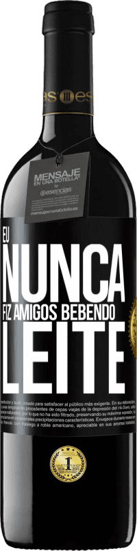 39,95 € Envio grátis | Vinho tinto Edição RED MBE Reserva Eu nunca fiz amigos bebendo leite Etiqueta Preta. Etiqueta personalizável Reserva 12 Meses Colheita 2015 Tempranillo