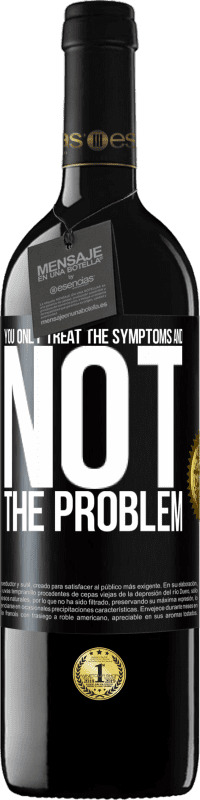 «You only treat the symptoms and not the problem» RED Edition MBE Reserve