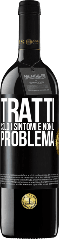 Spedizione Gratuita | Vino rosso Edizione RED MBE Riserva Tratti solo i sintomi e non il problema Etichetta Nera. Etichetta personalizzabile Riserva 12 Mesi Raccogliere 2014 Tempranillo