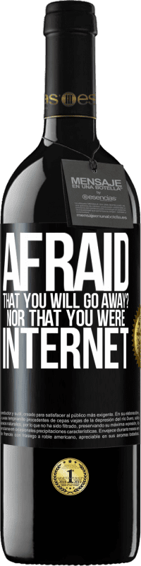 «Afraid that you will go away? Nor that you were internet» RED Edition MBE Reserve