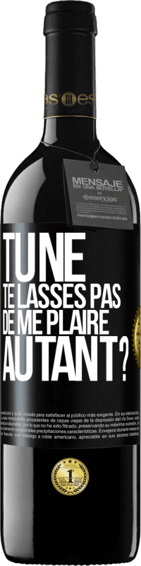 «Tu ne te lasses pas de me plaire autant?» Édition RED MBE Réserve