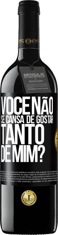 Envio grátis | Vinho tinto Edição RED MBE Reserva Você não se cansa de gostar tanto de mim? Etiqueta Preta. Etiqueta personalizável Reserva 12 Meses Colheita 2014 Tempranillo