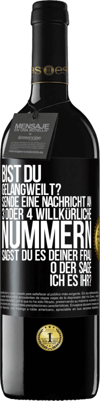 «Bist du gelangweilt? Sende eine Nachricht an 3 oder 4 willkürliche Nummern: Sagst du es deiner Frau oder sage ich es ihr?» RED Ausgabe MBE Reserve