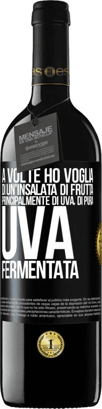 39,95 € Spedizione Gratuita | Vino rosso Edizione RED MBE Riserva A volte ho voglia di un'insalata di frutta, principalmente di uva, di pura uva fermentata Etichetta Nera. Etichetta personalizzabile Riserva 12 Mesi Raccogliere 2016 Tempranillo