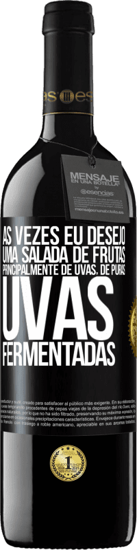 Envio grátis | Vinho tinto Edição RED MBE Reserva Às vezes eu desejo uma salada de frutas, principalmente de uvas, de uvas puras fermentadas Etiqueta Preta. Etiqueta personalizável Reserva 12 Meses Colheita 2014 Tempranillo