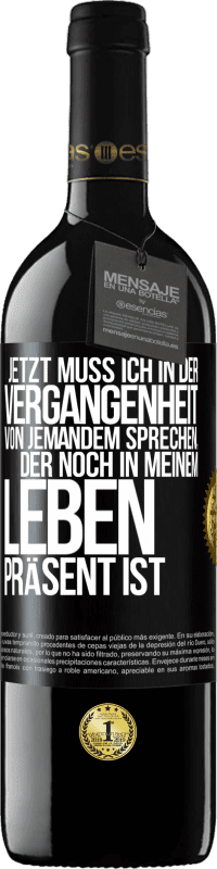 39,95 € Kostenloser Versand | Rotwein RED Ausgabe MBE Reserve Jetzt muss ich in der Vergangenheit von jemandem sprechen, der noch in meinem Leben präsent ist Schwarzes Etikett. Anpassbares Etikett Reserve 12 Monate Ernte 2014 Tempranillo