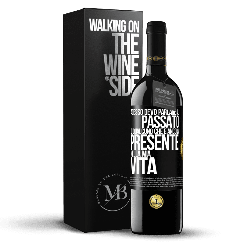 39,95 € Spedizione Gratuita | Vino rosso Edizione RED MBE Riserva Adesso devo parlare al passato di qualcuno che è ancora presente nella mia vita Etichetta Nera. Etichetta personalizzabile Riserva 12 Mesi Raccogliere 2014 Tempranillo