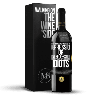 «Before diagnosing yourself with depression or low self-esteem, make sure you are not surrounded by idiots» RED Edition MBE Reserve