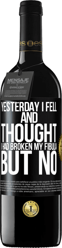 «Yesterday I fell and thought I had broken my fibula. But no» RED Edition MBE Reserve