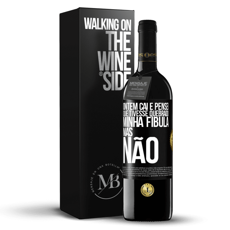 39,95 € Envio grátis | Vinho tinto Edição RED MBE Reserva Ontem caí e pensei que tivesse quebrado minha fíbula. Mas não Etiqueta Preta. Etiqueta personalizável Reserva 12 Meses Colheita 2014 Tempranillo