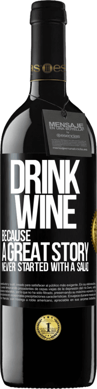 39,95 € | 赤ワイン REDエディション MBE 予約する 素晴らしい話はサラダから始まったことがないので、ワインを飲む ブラックラベル. カスタマイズ可能なラベル 予約する 12 月 収穫 2016 Tempranillo