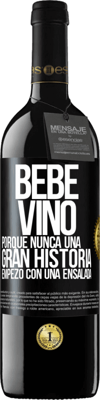 39,95 € | Vino Tinto Edición RED MBE Reserva Bebe vino, porque nunca una gran historia empezó con una ensalada Etiqueta Negra. Etiqueta personalizable Reserva 12 Meses Cosecha 2015 Tempranillo