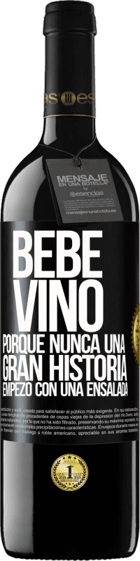 39,95 € Envío gratis | Vino Tinto Edición RED MBE Reserva Bebe vino, porque nunca una gran historia empezó con una ensalada Etiqueta Negra. Etiqueta personalizable Reserva 12 Meses Cosecha 2016 Tempranillo